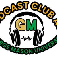 PODCASTING CLUB AT GEORGE MASON UNIVERSITY